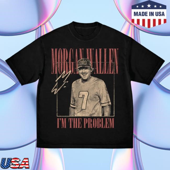 Official Morgan Wallen Merch Store Shop Morgan Wallen I’m The Problem Dateback Tour Hot Shirt MorganWallen
