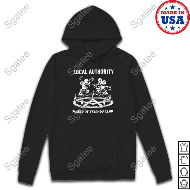 Local Authority Fucked Up Friends Hoodie