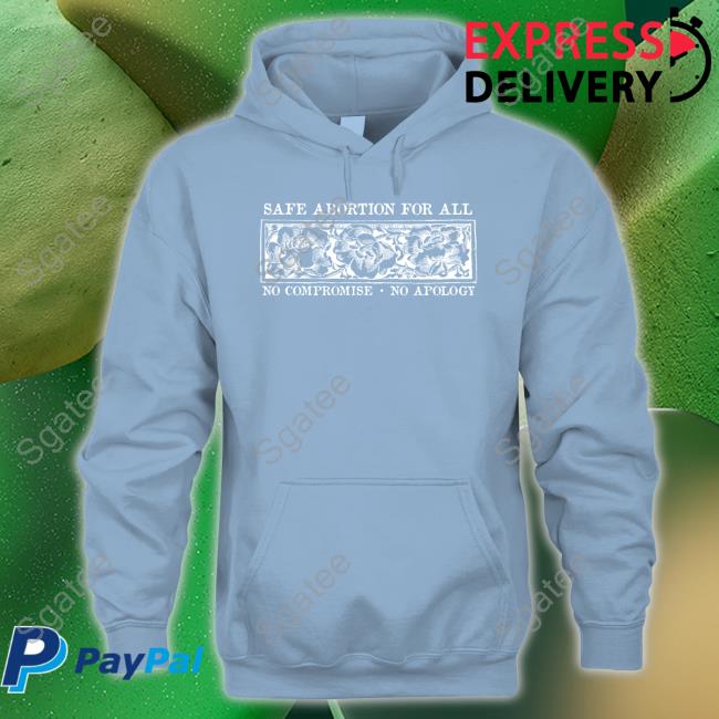 Official Tappy Toe Claws Safe Abortion For All No Compromise No Apology T-Shirt