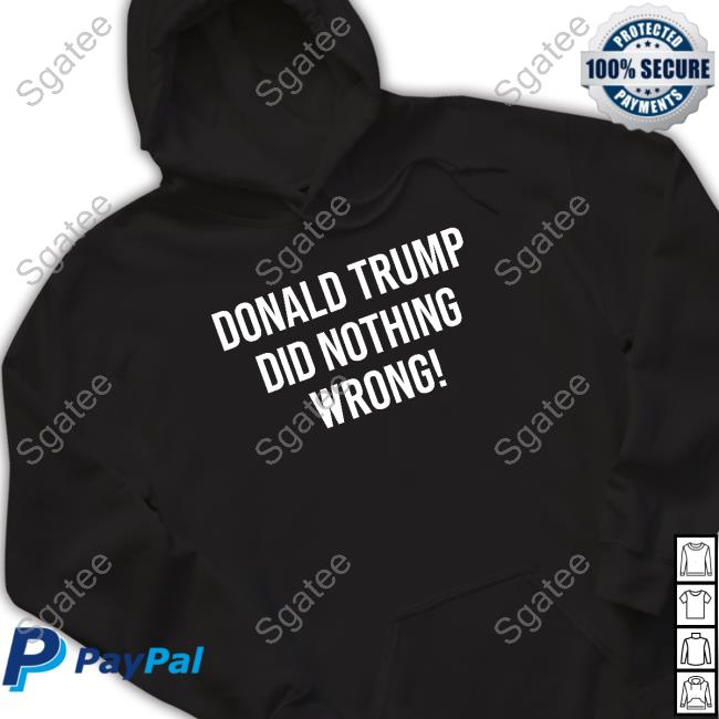 Loomered Donald Trump Did Nothing Wrong T Shirt Laura Loomer