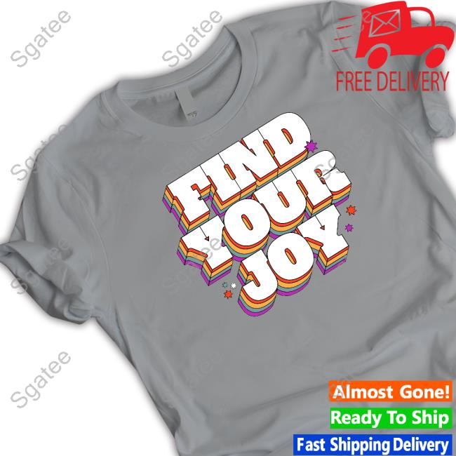 Gregisms Find Your Joy Shirts
