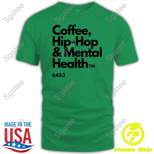 Official Coffee Hip Hop And Mental Health Sweatshirt