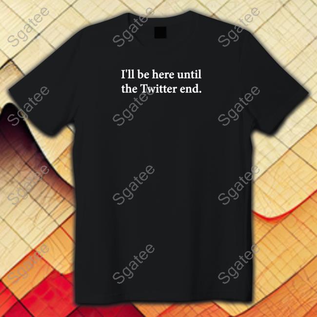 I'll Be Here Until The Twitter End Hoodie Jennifer Crawford