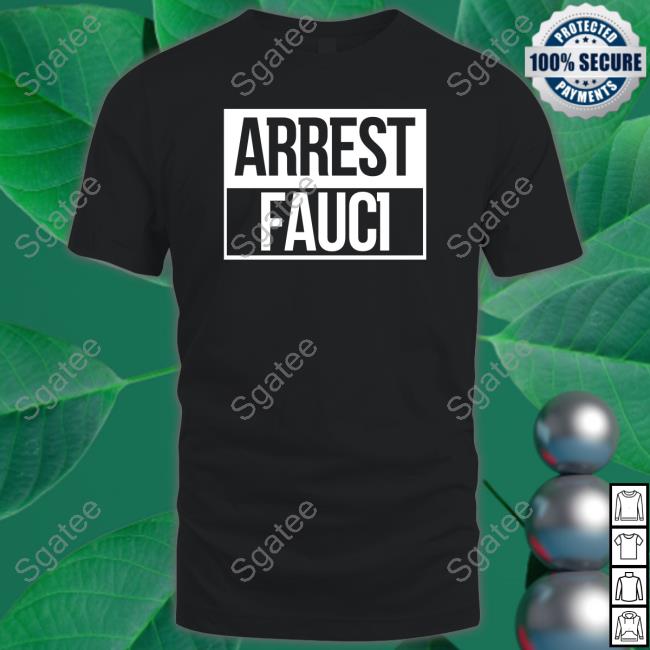 Arrest Fauci Tee