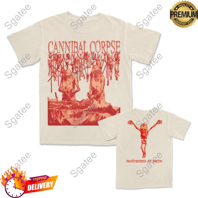 Cannibal Corpse Store Butchered At Birth Bootleg T Shirt