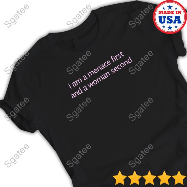 I Am A Menace First And A Woman Second Hoodies
