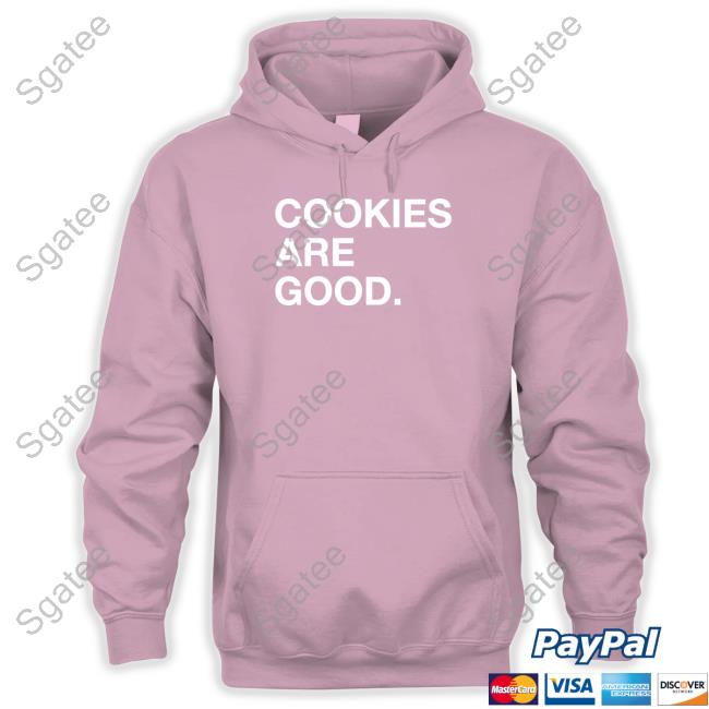 Official Cookies Are Good Sweatshirts Obvious Shirts Shop Cookies Are Good Tee Cookie Monster Cookies