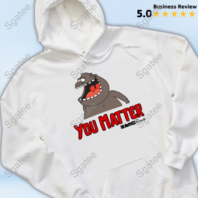 Drawings By Trent Shop You Matter Drawings Trent T-Shirt