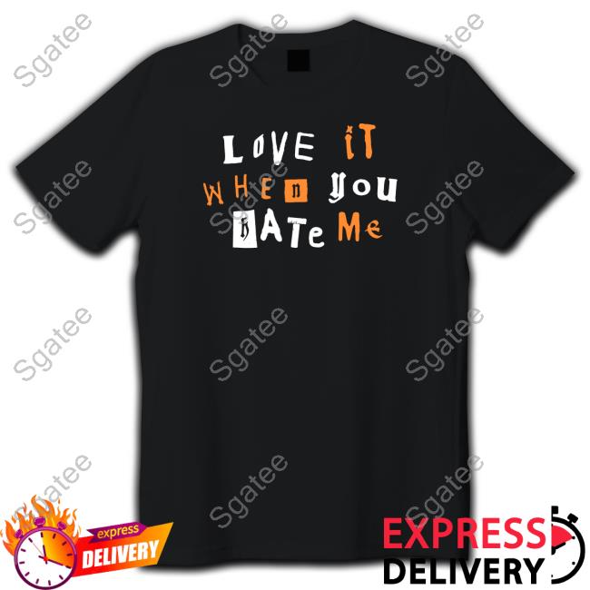 Love It When You Hate Me Hoodie