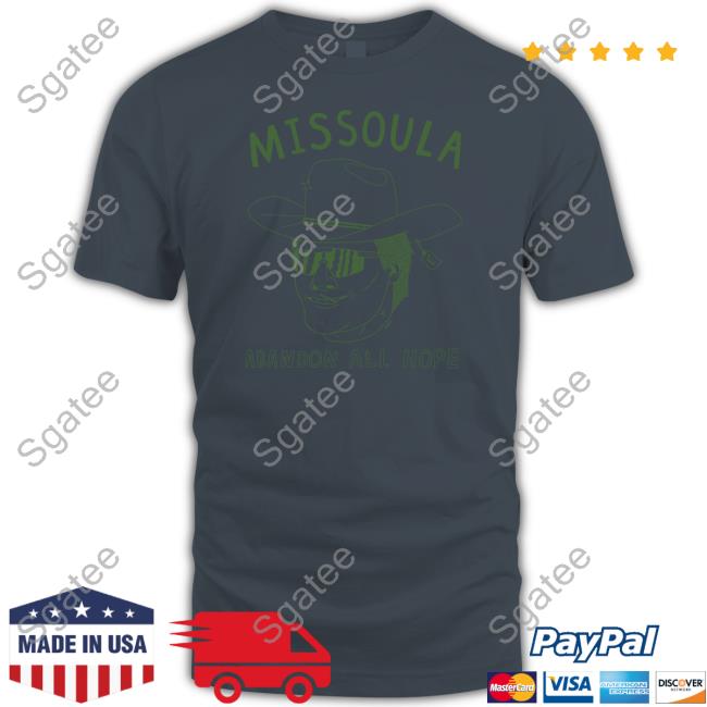 Missoula Abandon All Hope T Shirt Missoula Abandon All Hope Tank Top