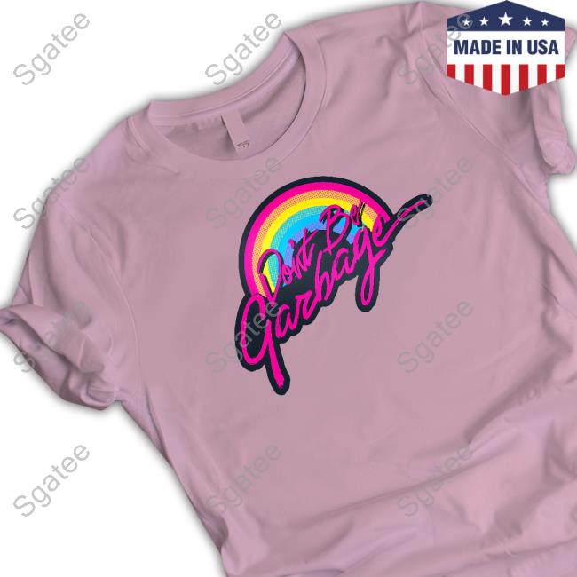 Don’T Be Garbage Long Sleeve T Shirt