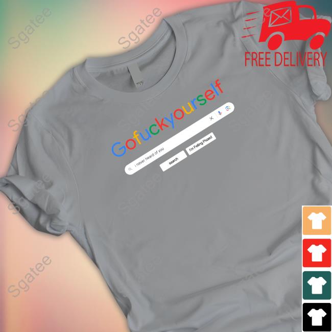 Official I Never Heard of You Gofuckyourself GFY Long Sleeve Tee