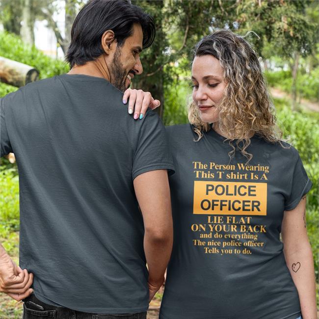 The Person Wearing This T Shirt Is A Police Officer Lie Flat On Your Back Hoodie