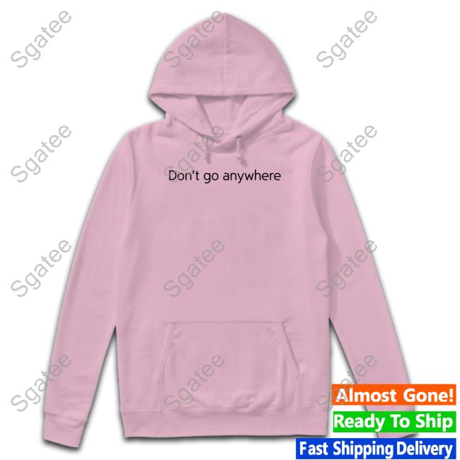 Official Jack Collier Don't Go Anywhere T Shirt CorelliTV