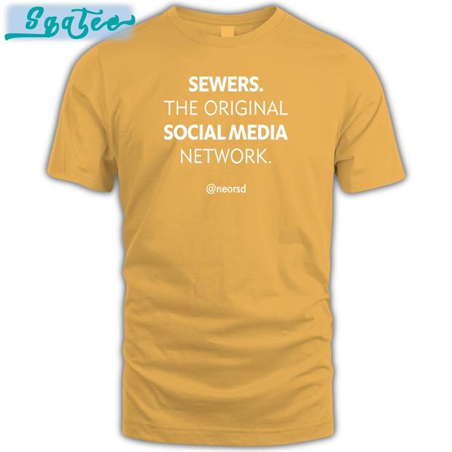 Ne Ohio Regional Sewer District Sewers The Original Social Media Network Tee Neorsd