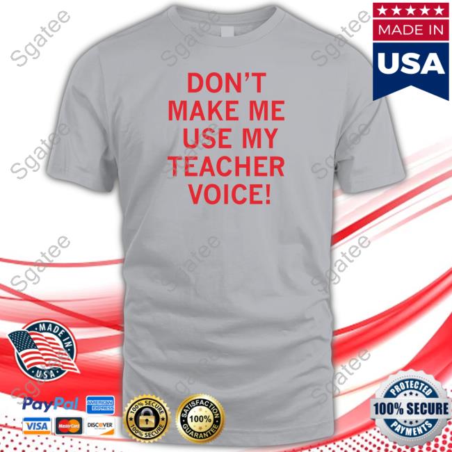 Ray Gun Use My Teacher Voice Text T Shirts
