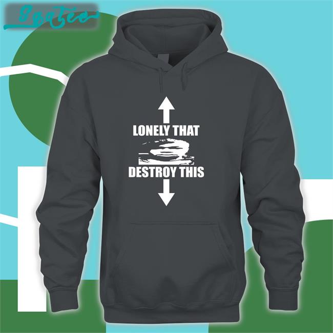 Ohfold Lonely That Destroy This New Shirt