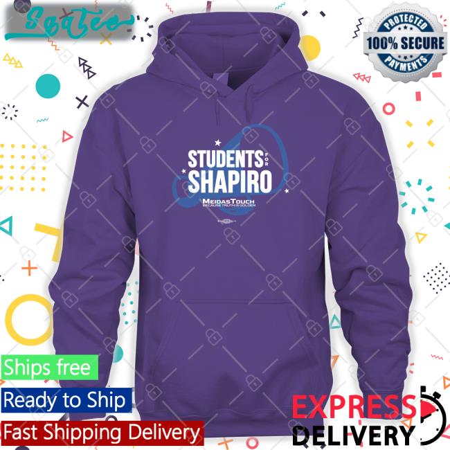 Meidastouch Merch Students For Shapiro Hoodie In Pennsylvania Students For Shapiro Tee Shirt