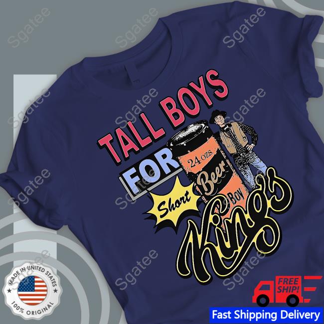 Official Tall Boys For Short Kings Shirt