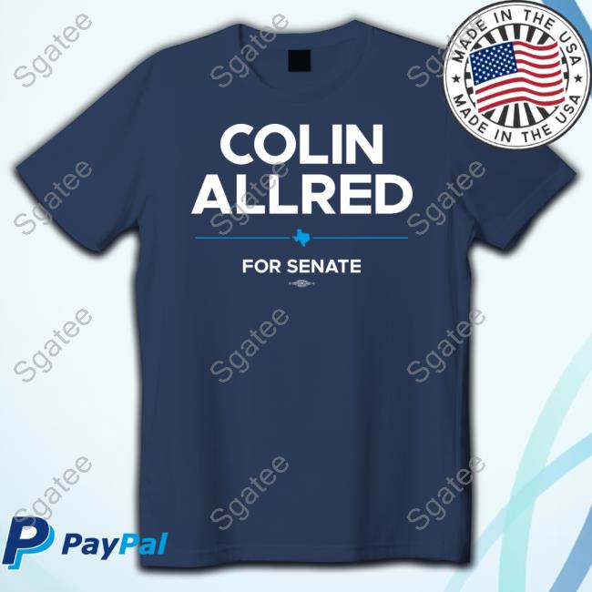 Official Colin Allred Merch Colin Allred For Senate Tee