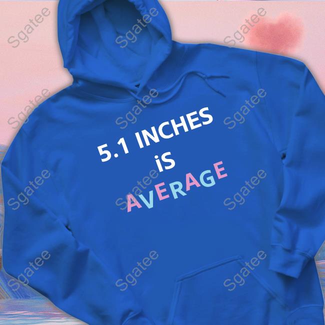 Official 5.1 Inches Is Average Tee Shirt