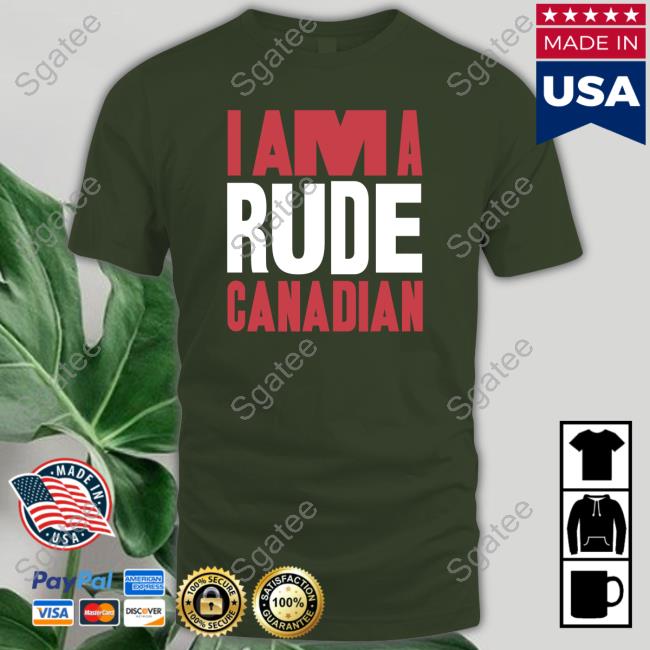I Am A Rude Canadian Sweatshirt