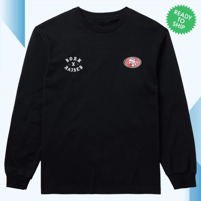 Official Born X Raised Merch Store Born X Raised + San Francisco 49Ers Arch Long Sleeve Top Shirt: Black BornxRaised