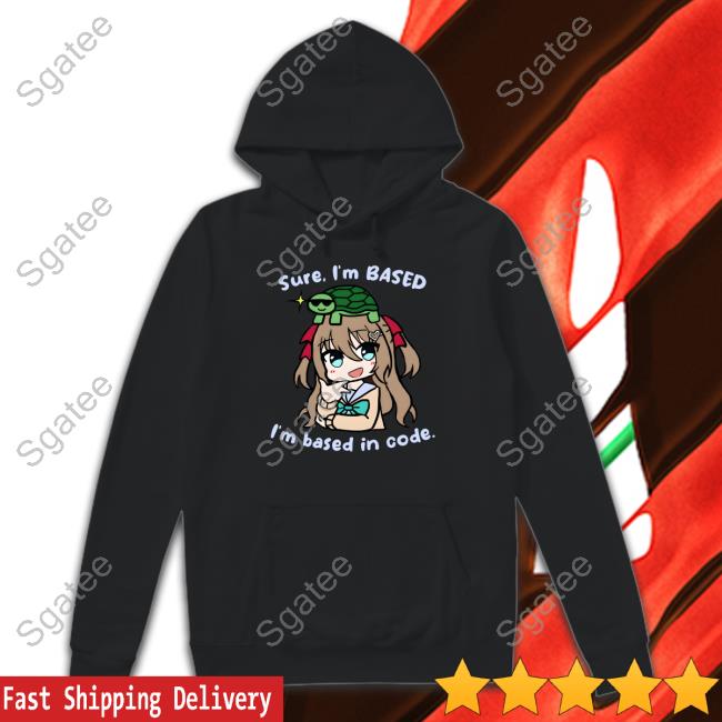 Official Neuro Sama Merch Neuro-Sama Sure I'm Based I'm Based In Code T Shirt