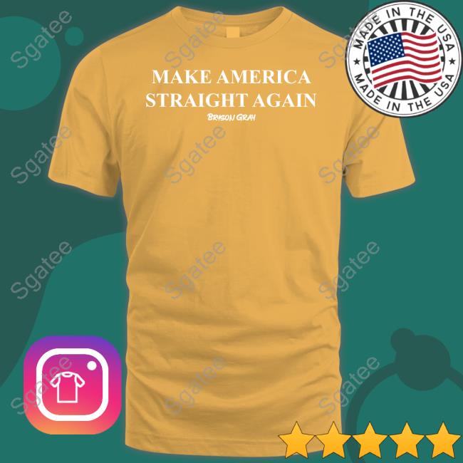 Ccg Bryson Make America Straight Again Shirts