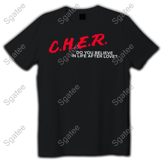 CHER Do You Believe In Life After Love Unisex T Shirt