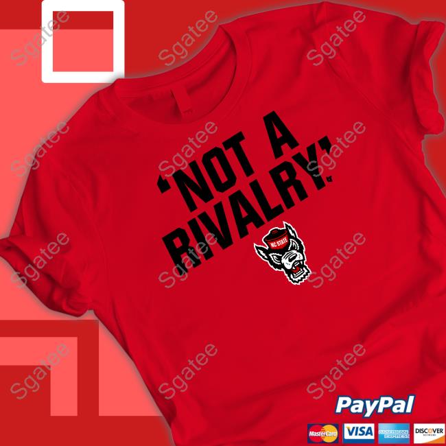 Nc State Not A Rivalry Shirt
