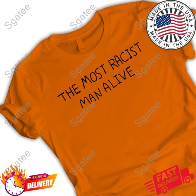 The Most Racist Man Alive Long Sleeve Shirt