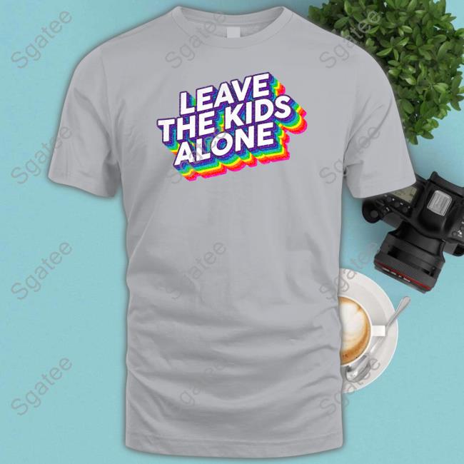 Official Gays Against Groomers Store Leave The Kids Alone Rainbow Shirt
