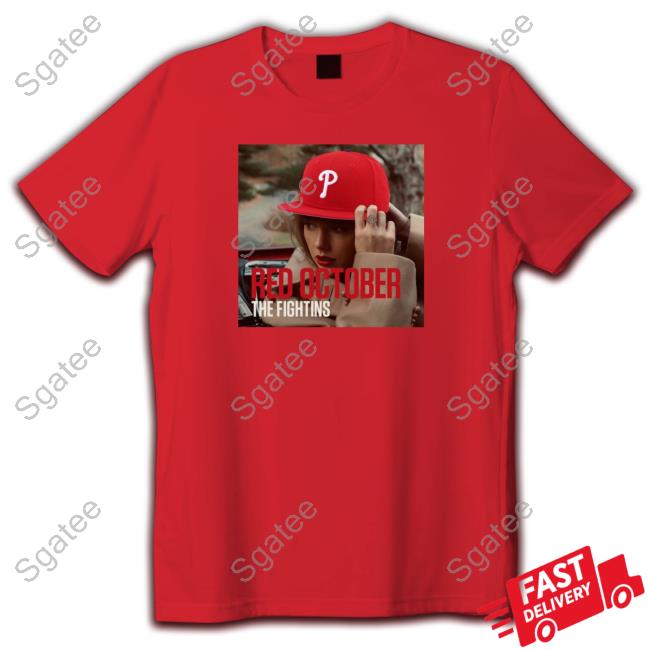 Official Georgia Thinkimclean13 Philadelphia Phillies Taylor Swift Red October The Fightins T Shirt