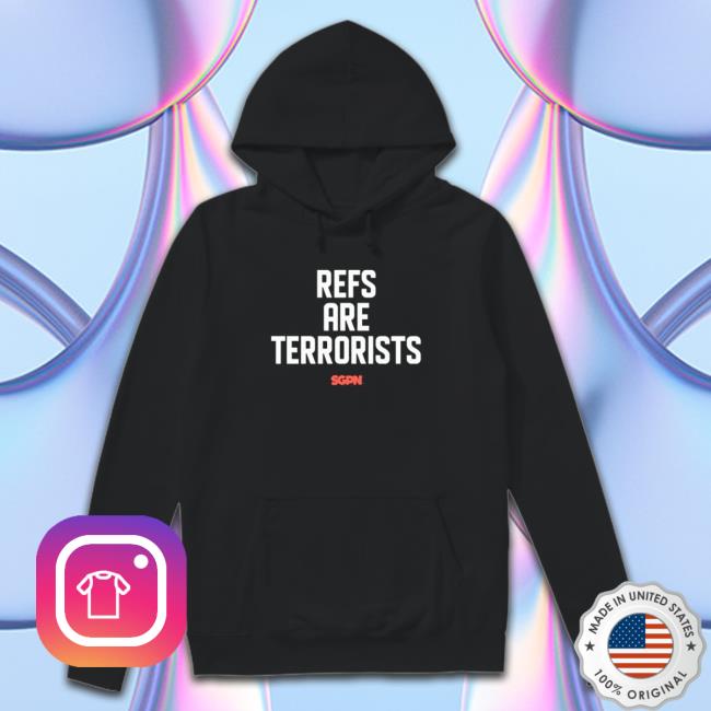 Sports Gambling Podcast Refs Are Terrorists Shirts