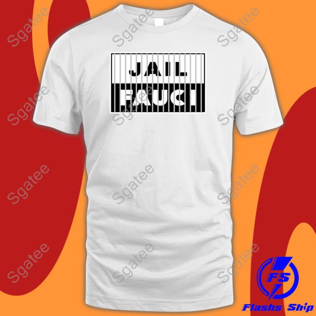 Official Jail Fauci Shirt Marjorie Taylor Greene