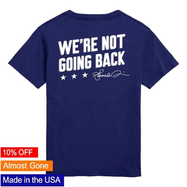 We're Not Going Back L/S T Shirt The Lincoln Project Merch & Clothing Store