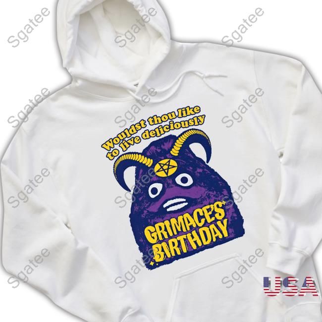 Grimace's Birthday Wouldst Thou Like To Live Deliciously Shirt