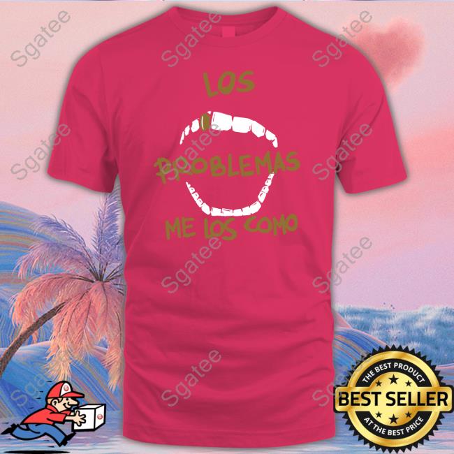 Los Problemas Shirt