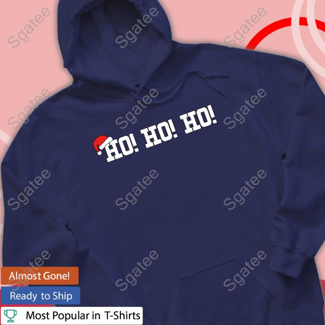 Ho Ho Ho Tee Ho Ho Ho T Shirt