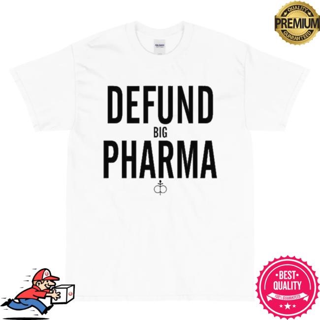 Ian Carroll Defund Big Pharma New T-Shirt