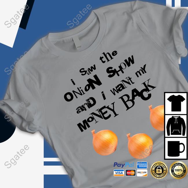 I Saw The Onion Show And I Want My Money Back Crewneck Sweatshirt