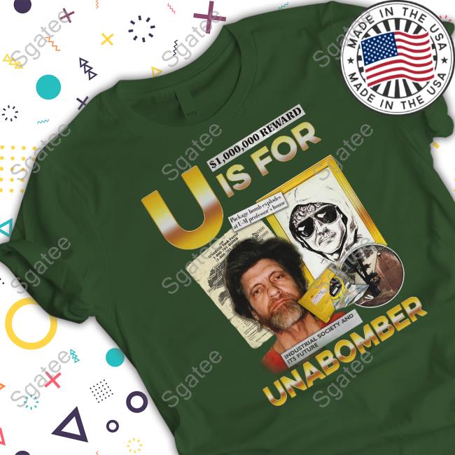 Shirts That Go Hard U Is For Unabomber Long Sleeve Shirt Thegoodshirts