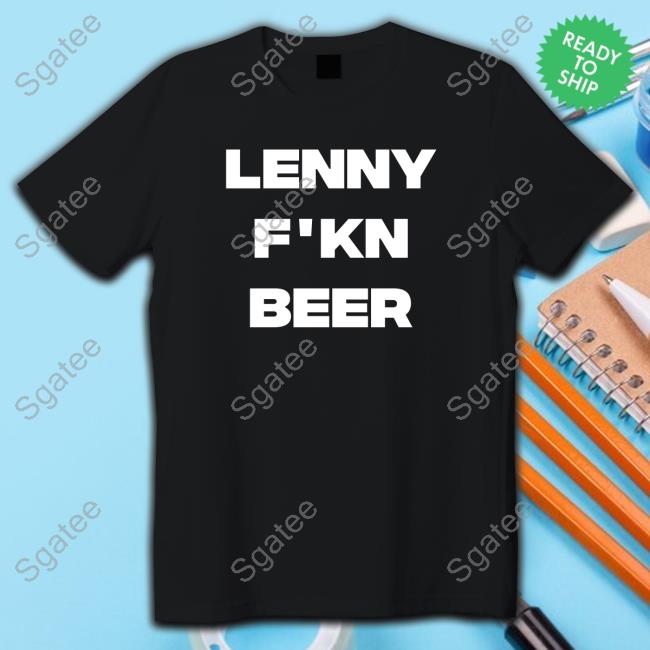 Official Lenny F'kn Beer Sweatshirt