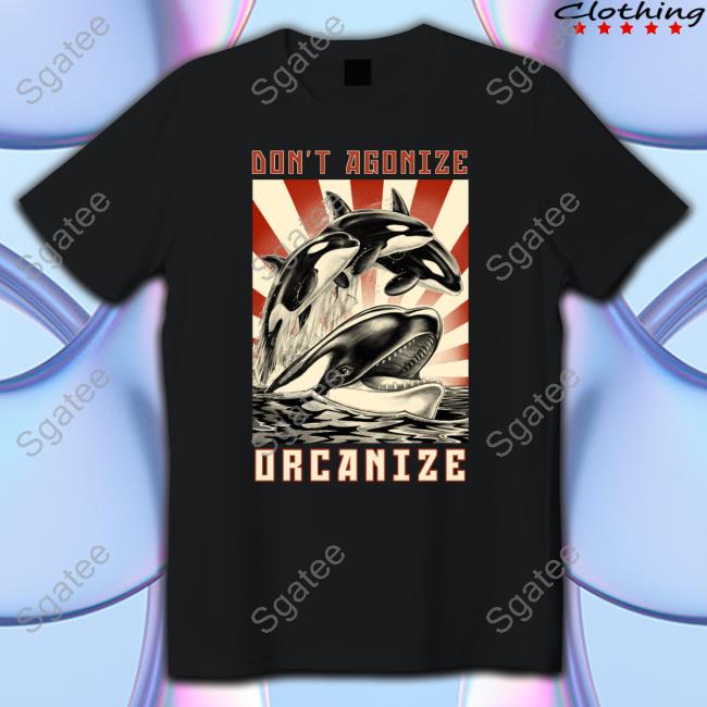 Official Thornwolf Don't Agonize Orcanize Orca Shirts