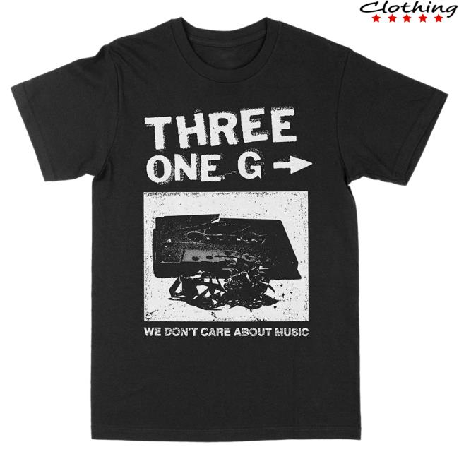 Death Wish Store Deathwish Inc Three One G We Don’T Care Black Hot Shirt Deathwishinc