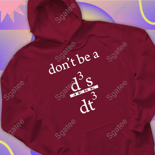 Don't Be A D3 S Jerk Dt3 Shirt RVCJ Media