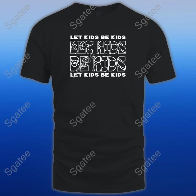Let Kids Be Kids Shirts Gays Against Groomers