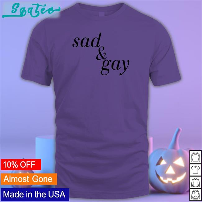 Shirts That Go Hard Sad & Gay Hat Shirtsthtgohard