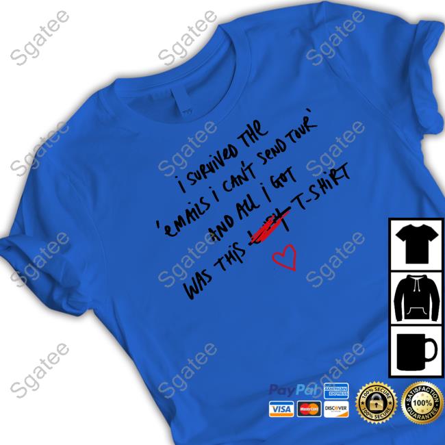 I Survived The Emails I Can't Send Tour And All I Got Was This Lousy Shirts